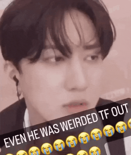 a close up of a person 's face with a caption that says `` even he was weirded tf out ''