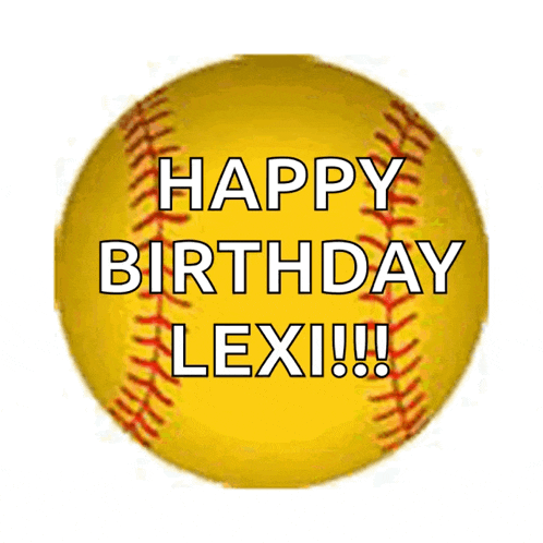a yellow softball says happy birthday lex !!!