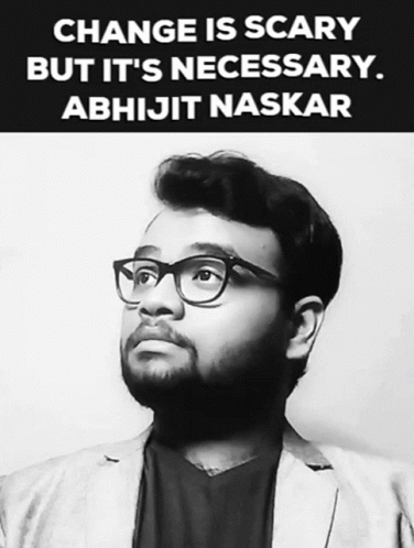 Change Abhijit Naskar GIF - Change Abhijit Naskar Progress GIFs