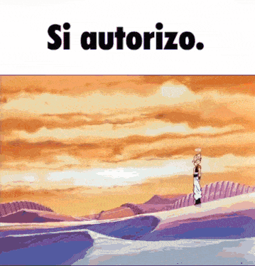 a cartoon character is standing in a desert with the words si autorizo