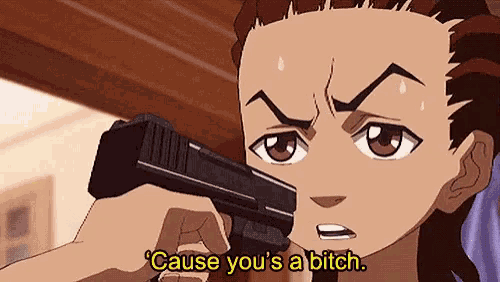 a cartoon character is holding a gun and says cause you 's a bitch