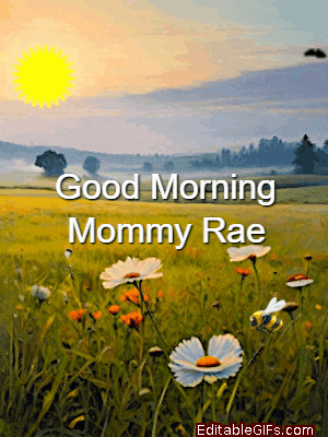 a field of flowers with the words good morning mommy rae on it