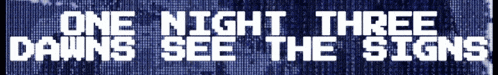 one night three dawns see the signs written in white on a blue background