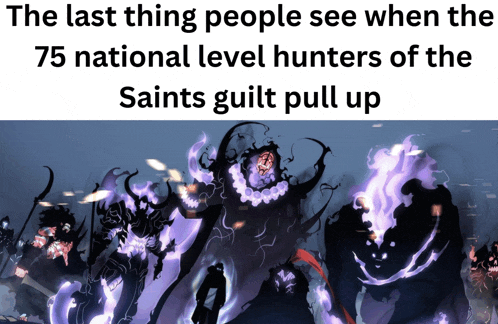 the last thing people see when the 75 national level hunters of the saints guilt pull up poster