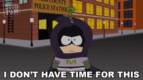 I Dont Have Time For This Mysterion GIF - I Dont Have Time For This Mysterion Kenny Mc Cormick GIFs