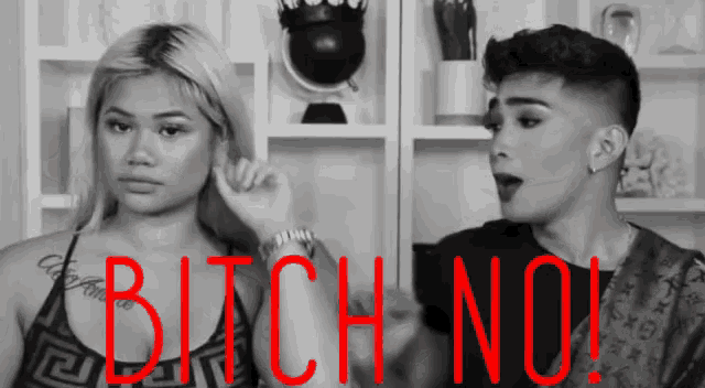a black and white photo of a man and a woman with the words bitch no
