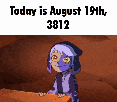 a cartoon of a girl with the words today is august 19th 3818
