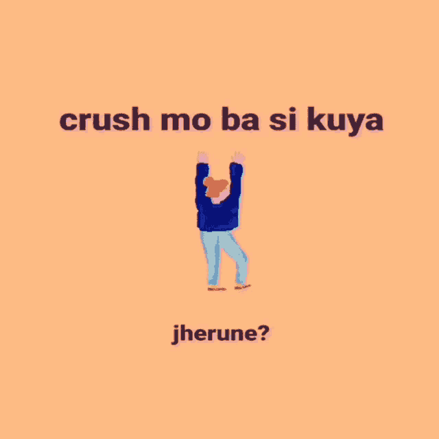 a cartoon of a person with their arms in the air and the words crush mo ba si kuya jherune .