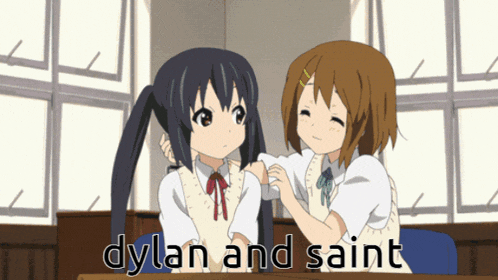 a picture of two anime girls with the words dylan and saint written below them