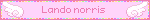 a pink sign that says " lando norris " with a rainbow border