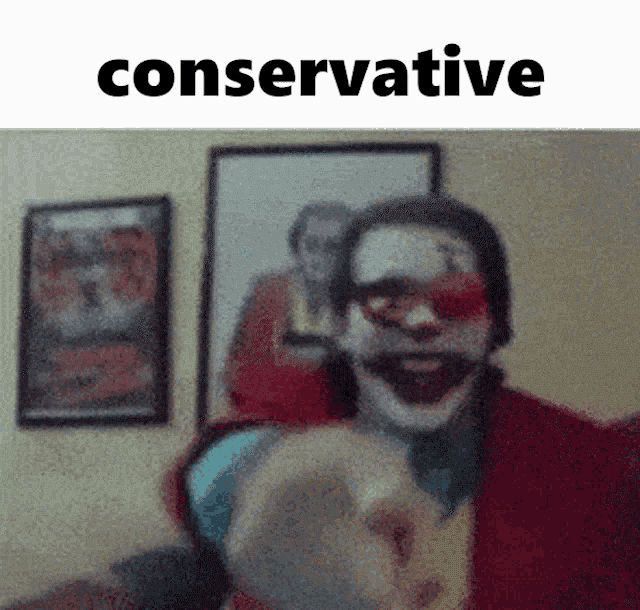a picture of a clown and the word conservative