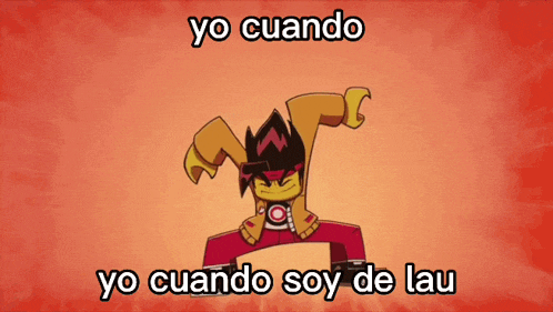 a picture of a cartoon character with the words yo cuando yo cuando soy de lau below it