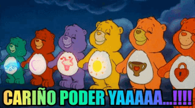 a group of care bears are standing next to each other with the words carino poder yaaaa written on the bottom