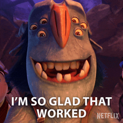 a cartoon character says " i 'm so glad that worked " in front of a netflix logo