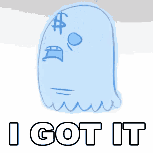 a drawing of a ghost with a dollar sign on its face and the words i got it