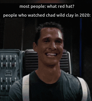 a man is smiling with the words most people what red hat people who watched chad wild clay in 2020