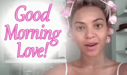 Beyonce Good Morning Love GIF - Beyonce Good Morning Love GIFs