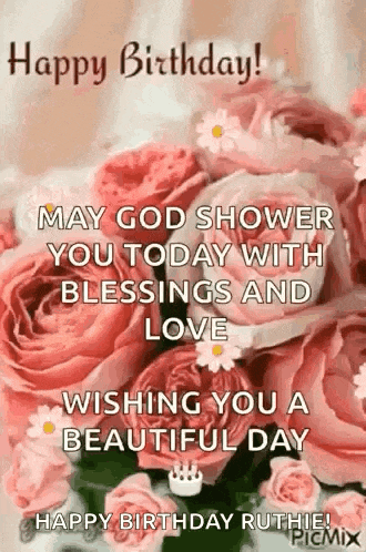 happy birthday ! may god shower you today with blessings and love wishing you a beautiful day .