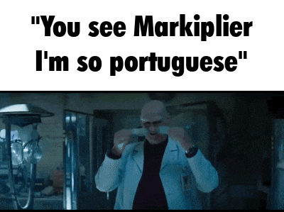 a man in a lab coat says " you see markiplier i 'm so portuguese "