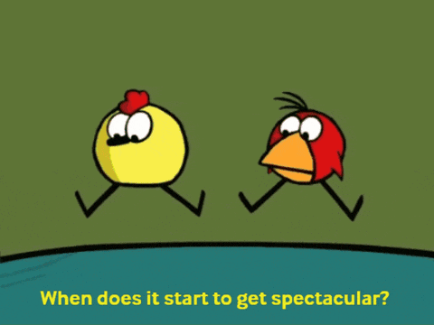 a cartoon of a chicken and a bird with the words " when does it start to get spectacular " below them