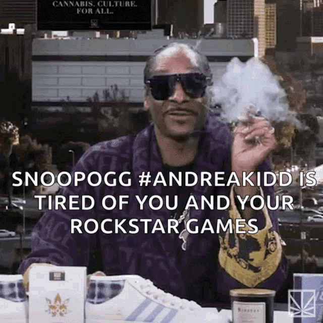 snoop dogg is tired of you and your rockstar games while smoking a cigarette