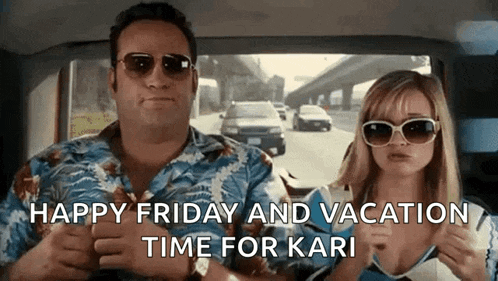 a man and a woman are sitting in a car with the words happy friday and vacation time for kari written on the screen .