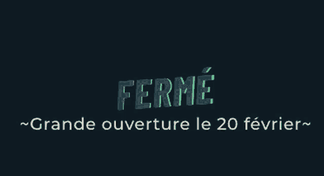 a sign that says " ferme " in green on a black background