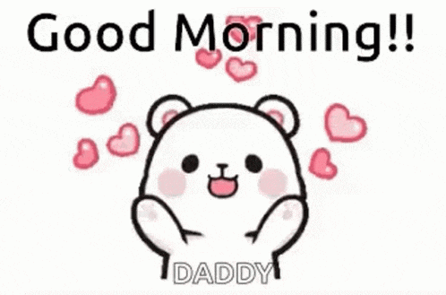 a cartoon of a teddy bear saying `` good morning daddy '' with hearts coming out of its eyes .