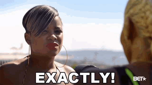 a woman is talking to another woman and the words exactly are on the screen
