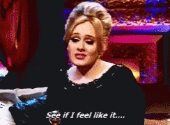 Adele See If I Feel Like It GIF - Adele See If I Feel Like It Shrug GIFs