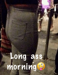 a picture of a woman 's butt with a caption that reads long ass morning