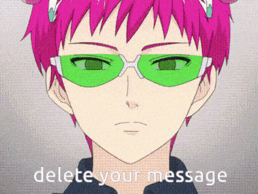 a cartoon character with pink hair and green glasses has the words delete your message below him