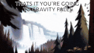 Gravity Falls Intro GIF - Gravity Falls Intro You'Re Going To GIFs