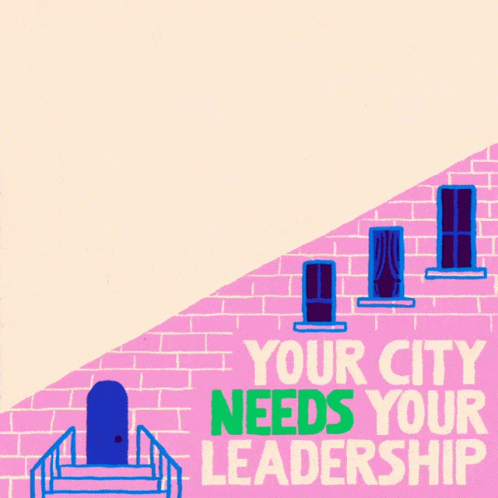 Your City Needs Your Leadership Run For Something GIF - Your City Needs Your Leadership Run For Something City GIFs