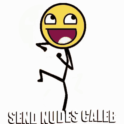 a cartoon stick figure with a smiley face and the words send nudes call .