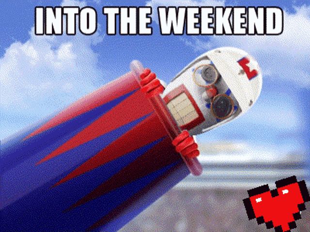 a picture of a robot with the words into the weekend