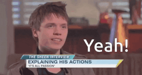 the sheen interview explaining his actions it 's all passion yeah
