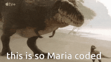 a picture of a t-rex with the words this is so maria coded on the bottom
