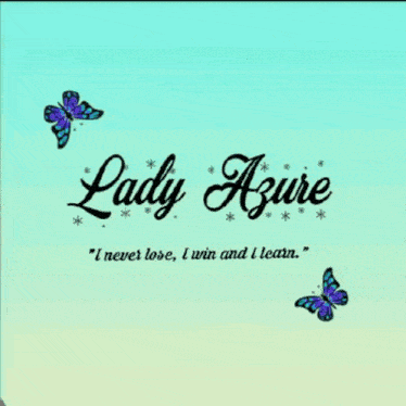lady azure i never lose i win and i learn written on a blue background