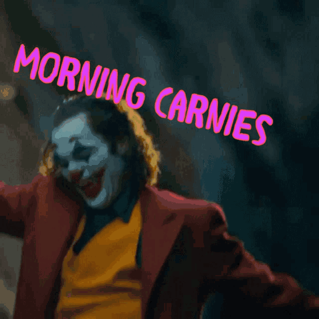a picture of a clown with the words morning carnies on it
