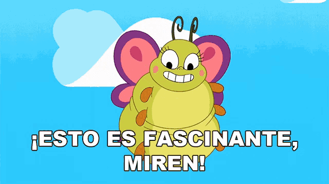 a cartoon of a butterfly with the words " esto es fascinante miren " below it