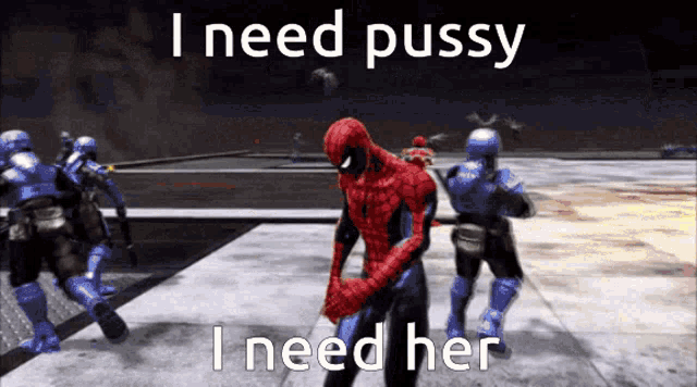 a video game scene with a spider-man saying i need pussy i need her