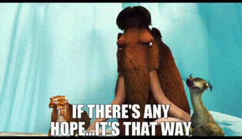 Ice Age If Theres Any Hope Its That Way GIF - Ice Age If Theres Any Hope Its That Way Manny GIFs