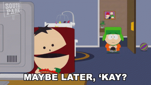 Maybe Later Kay Ike GIF - Maybe Later Kay Ike South Park GIFs