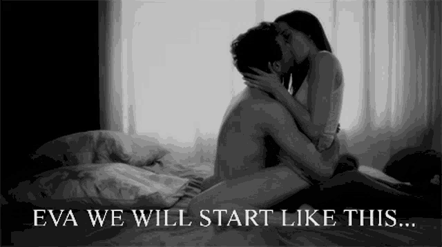 a man and woman kissing on a bed with the words " eva we will start like this "