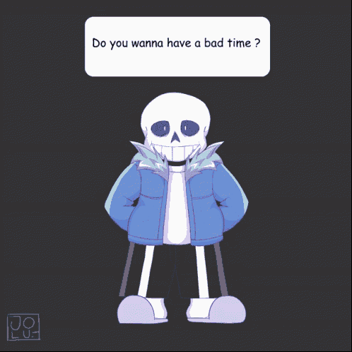 a cartoon drawing of a skeleton asking if you want to have a bad time
