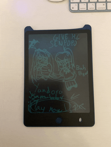 a drawing on a tablet that says give me senpop