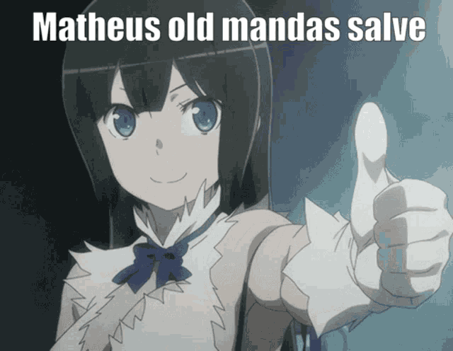a picture of a girl giving a thumbs up with matheus old manas salve written below her