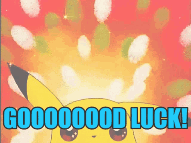 a pikachu says " good luck " in blue letters on a red background