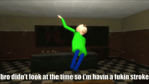 a cartoon character with the words bro didn 't look at the time so i 'm havin a fukin stroke below him